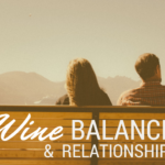 Wine, Balance, & Relationship